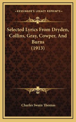 Selected Lyrics From Dryden, Collins, Gray, Cowper, And Burns (1913)