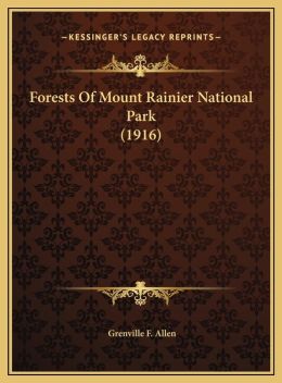 Forests Of Mount Rainier National Park (1916)