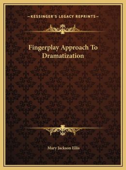 Fingerplay Approach To Dramatization