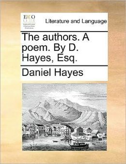 The authors. A poem. By D. Hayes, Esq.