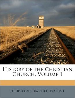 History of the Christian Church, Volume 1