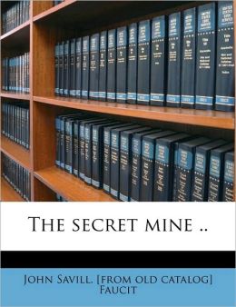 The Secret Mine ..