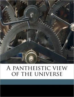A Pantheistic View of the Universe
