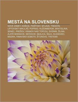Mest Na Slovensku: Nov Z Mky, Ko Ice, Pie Any, Myjava, Tren N, Liptovsk Mikul , Poprad, Ru Omberok, Bratislava, Senec, Pre Ov