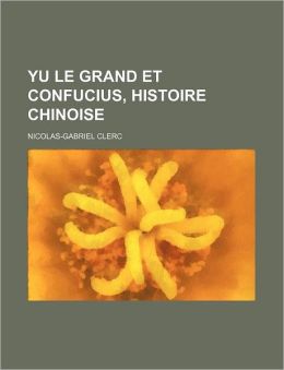 Yu Le Grand Et Confucius, Histoire Chinoise