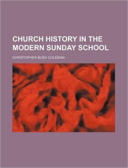 Church History in the Modern Sunday School