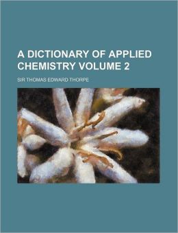 A Dictionary of Applied Chemistry Volume 2