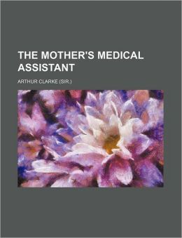 The Mother's Medical Assistant