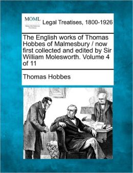 The English works of Thomas Hobbes of Malmesbury, Hobbes Thomas