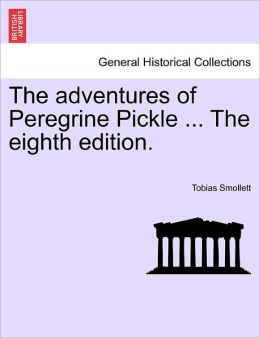 The Adventures Of Peregrine Pickle ... The Eighth Edition.