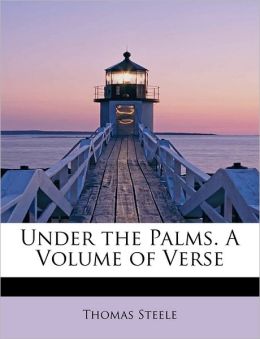 Under The Palms. A Volume Of Verse