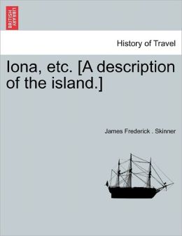 Iona, Etc. [A Description Of The Island.]