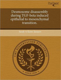 Desmosome Disassembly During Tgf-Beta Induced Epithelial To Mesenchymal Transition.
