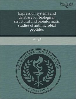 Expression Systems And Database For Biological, Structural And Bioinformatic Studies Of Antimicrobial Peptides.