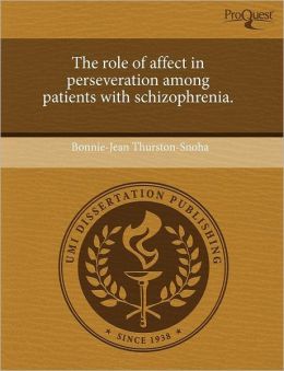 The Role Of Affect In Perseveration Among Patients With Schizophrenia.