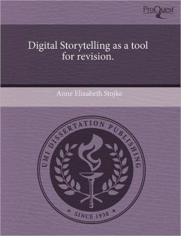 Digital Storytelling As A Tool For Revision.
