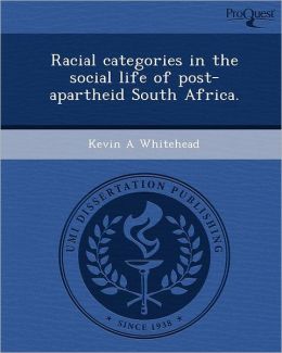 Racial categories in the social life of post-apartheid South Africa.