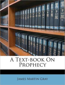 A Text-book On Prophecy