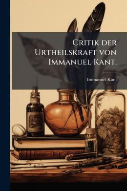 Critik Der Urtheilskraft...