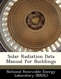 Solar Radiation Data Manual for Buildings National Renewable Energy Laboratory (NR