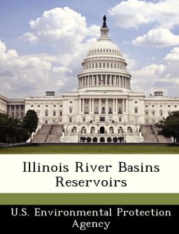 Illinois River Basins Reservoirs U.S. Environmental Protection Agency