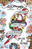 Book Cover Image. Title: Wear Your Dreams:  My Life in Tattoos, Author: Ed  Hardy