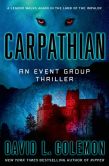 Book Cover Image. Title: Carpathian:  An Event Group Thriller, Author: David L. Golemon