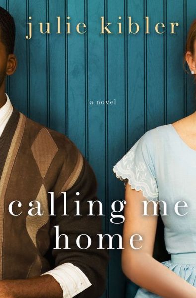 Calling Me Home: A Novel