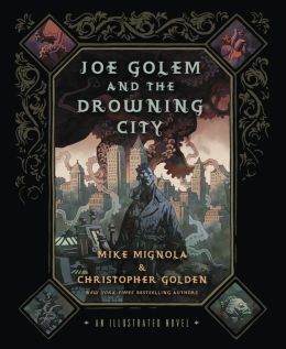 Joe Golem and the Drowning City: An Illustrated Novel Christopher Golden