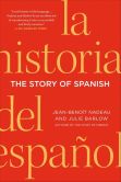 Book Cover Image. Title: The Story of Spanish, Author: Jean-Benoit Nadeau