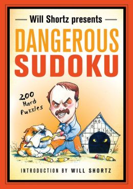 Will Shortz Presents Dangerous Sudoku: 200 Hard Puzzles