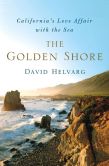 Book Cover Image. Title: The Golden Shore:  California's Love Affair with the Sea, Author: David Helvarg