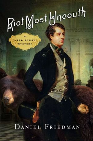 Riot Most Uncouth: A Lord Byron Mystery