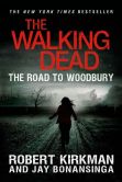 Book Cover Image. Title: The Walking Dead:  The Road to Woodbury, Author: Robert Kirkman