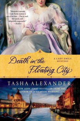 Death in the Floating City: A Lady Emily Mystery Tasha Alexander