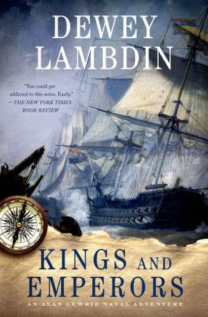 Kings and Emperors: An Alan Lewrie Naval Adventure