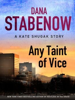 Any Taint of Vice: A Kate Shugak Story
