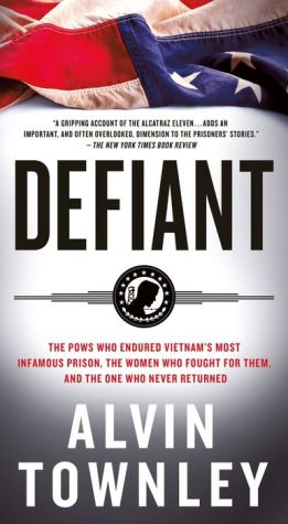 Defiant: The POWs Who Endured Vietnam's Most Infamous Prison