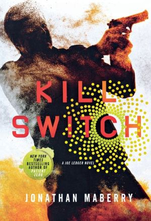 Kill Switch: A Joe Ledger Novel
