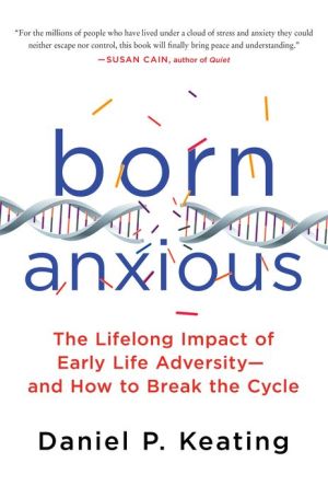 The Stress Gene: The Lifelong Impact of Early Life Adversity and How to Break the Cycle