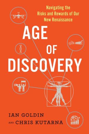 Age of Discovery: Navigating the Risks and Rewards of Our New Renaissance