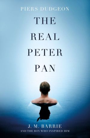 The Real Peter Pan: J.M. Barrie and the Boy Who Inspired Him
