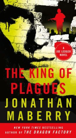 The King of Plagues: A Joe Ledger Novel