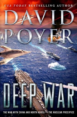 Book Deep War: The War with China and North Korea--The Nuclear Precipice