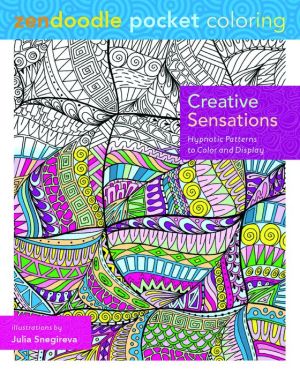 Zendoodle Pocket Coloring: Creative Sensations: Hypnotic Patterns to Color and Display