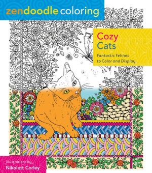 Zendoodle Coloring Cozy Cats Fantastic Felines To Color And Display