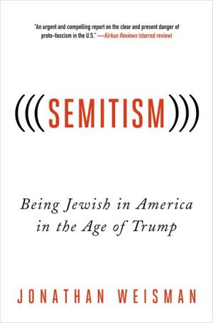 (((Semitism))): Being Jewish in America in the Age of Trump