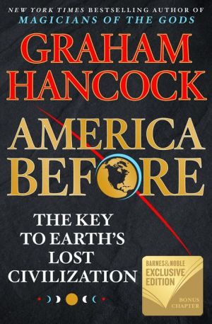 Book America Before: The Key to Earth's Lost Civilization 