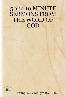 5 and 10 Minute Sermons from the Word of God