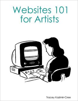 Websites 101 for Artists Tracey Kazimir-Cree